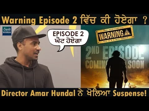 Warning Episode 2 Release Date &amp; Plot Revealed By Director Amar Hundal