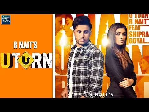 U Turn | R Nait ft. Shipra Goyal | Avantika Hari | New Punjabi Song 2021 | Song Teaser, Release Date