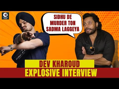 Dev Kharoud Interview | Talks About Sidhu Moose Wala &amp; Reveals Untold Stories Behind Maurh