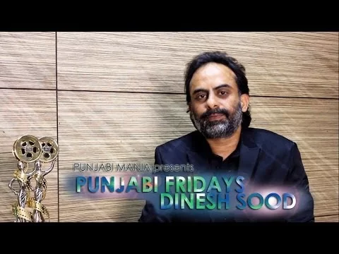 Punjabi Fridays: Dinesh Sood after PTC Awards