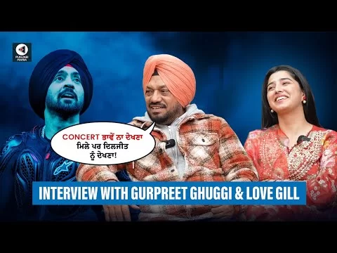 The Specialty of Diljit's show | Gurpreet Ghuggi, Love Gill Interview | Furlow | Punjabi Mania