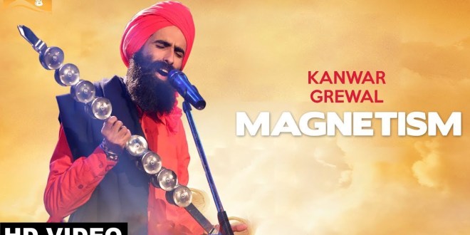 Lyrics and Video: Magnetism | Kanwar Grewal